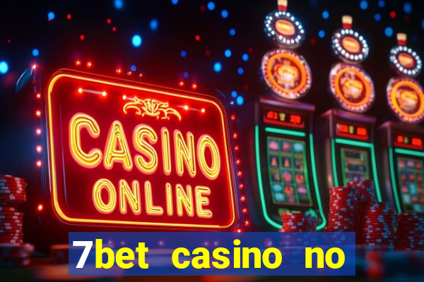 7bet casino no deposit bonus