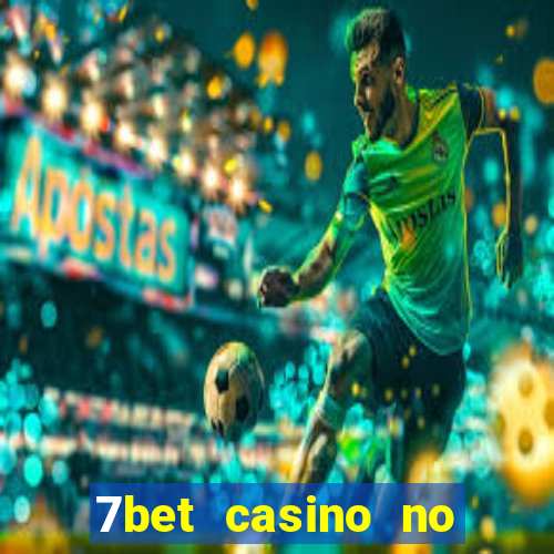 7bet casino no deposit bonus