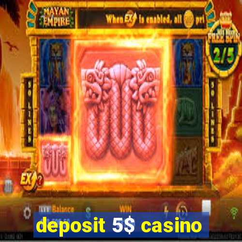 deposit 5$ casino