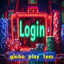 globo play tem jogos de futebol