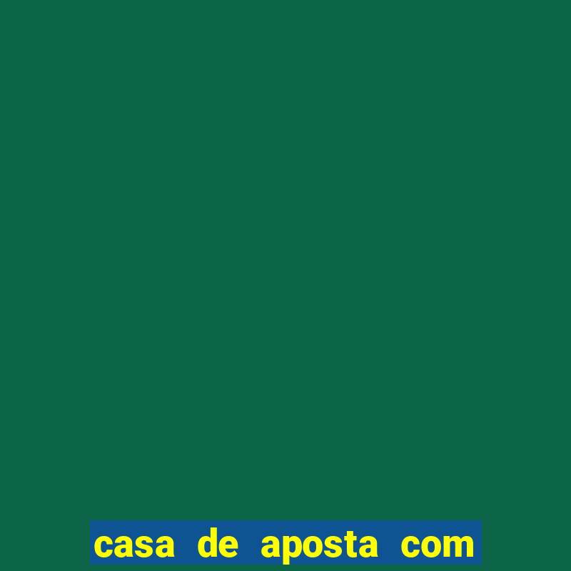 casa de aposta com bonus sem depósito