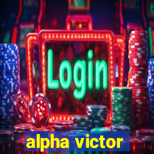 alpha victor