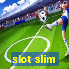 slot slim