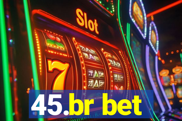 45.br bet