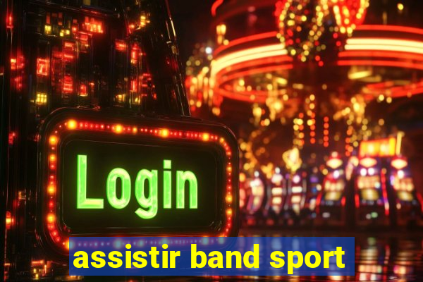 assistir band sport