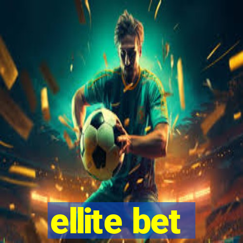 ellite bet