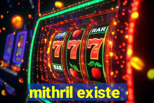 mithril existe