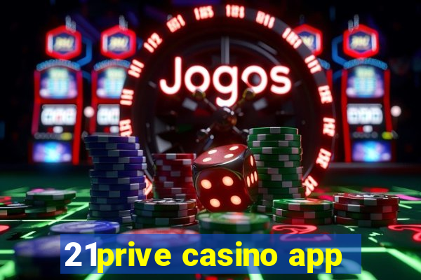 21prive casino app