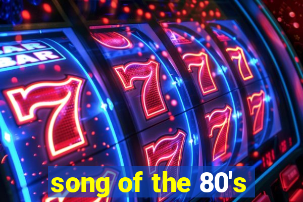 song of the 80's