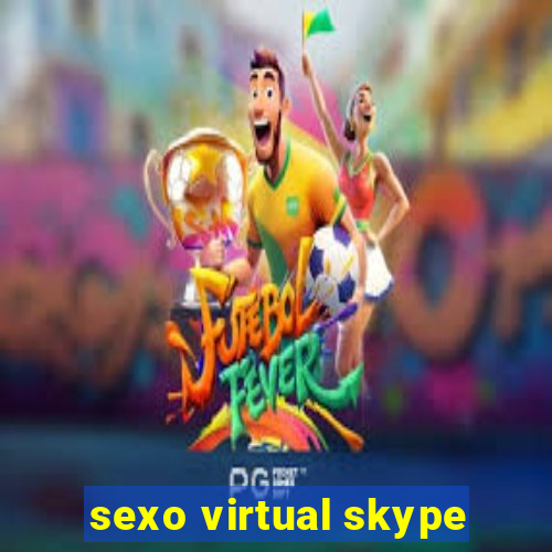 sexo virtual skype