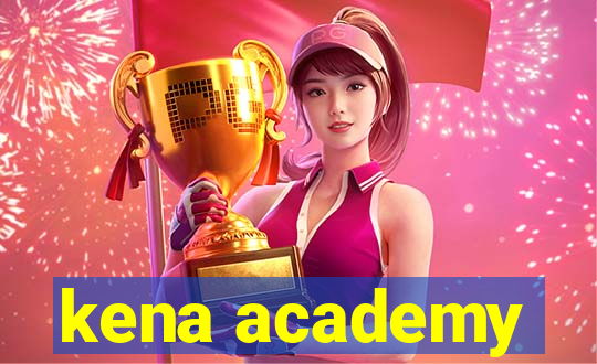 kena academy