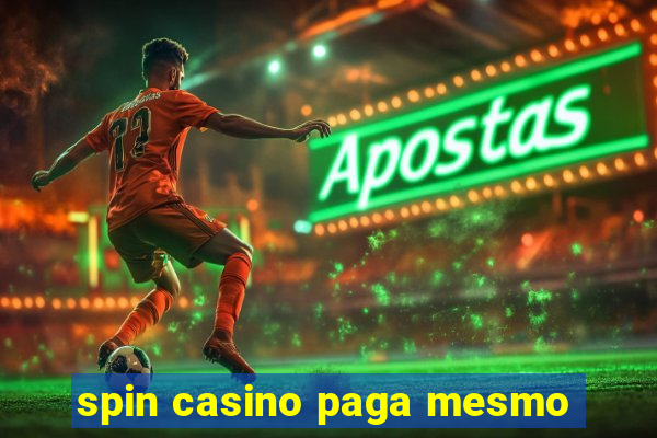 spin casino paga mesmo