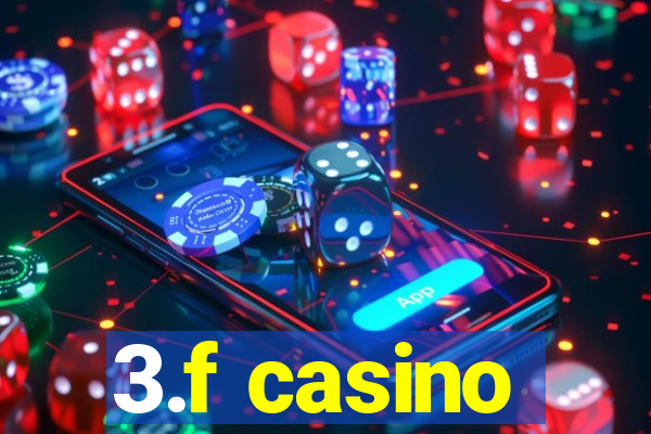 3.f casino