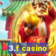 3.f casino