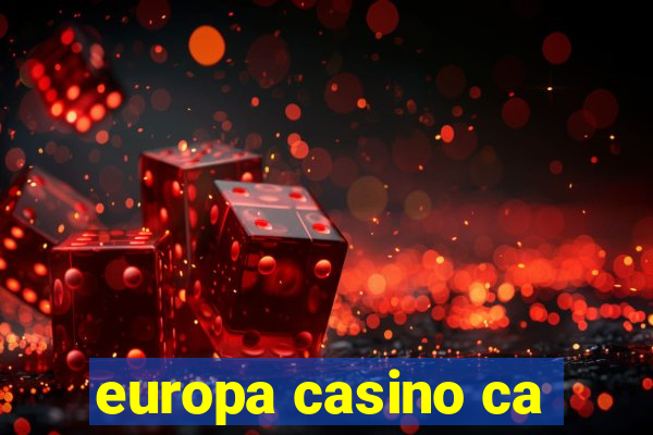 europa casino ca