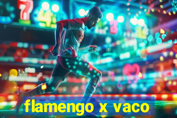 flamengo x vaco