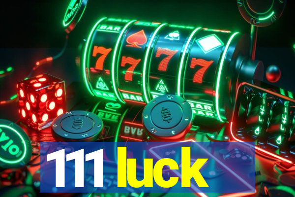 111 luck