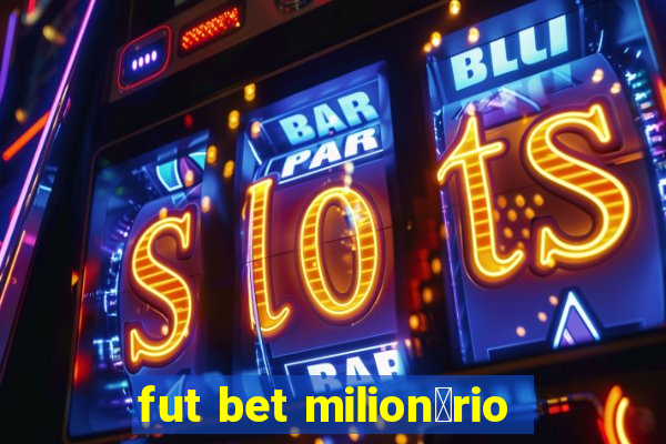 fut bet milion谩rio