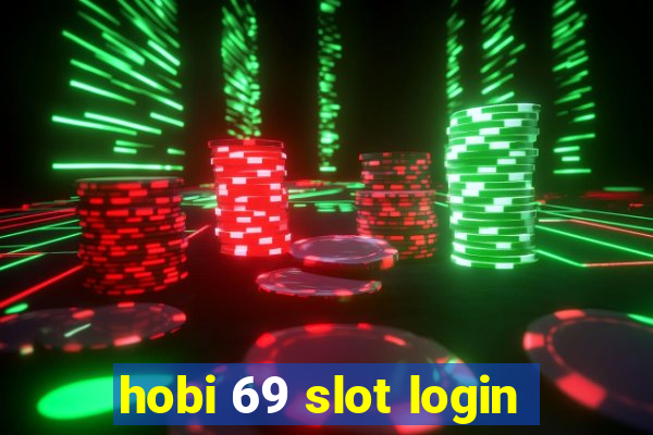 hobi 69 slot login