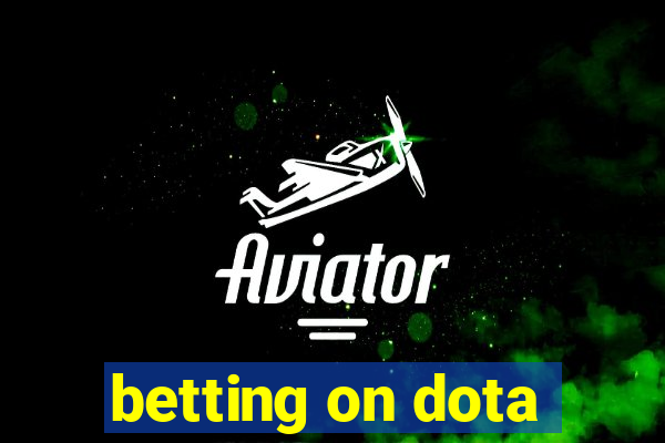 betting on dota