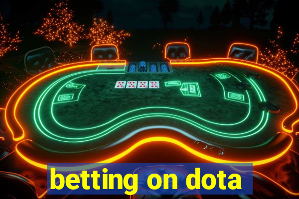 betting on dota