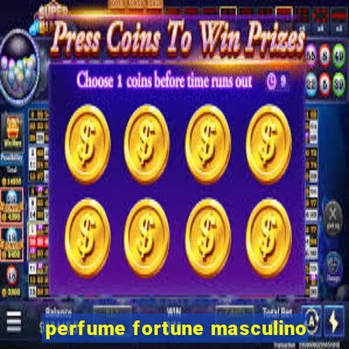 perfume fortune masculino