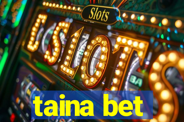 taina bet