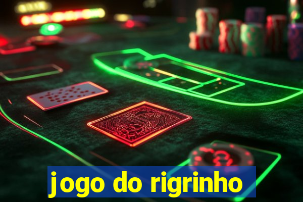 jogo do rigrinho