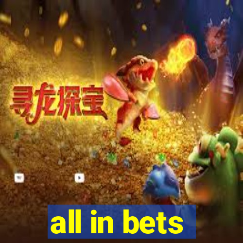 all in bets