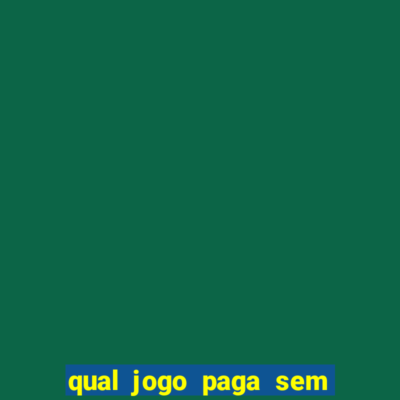 qual jogo paga sem precisar depositar