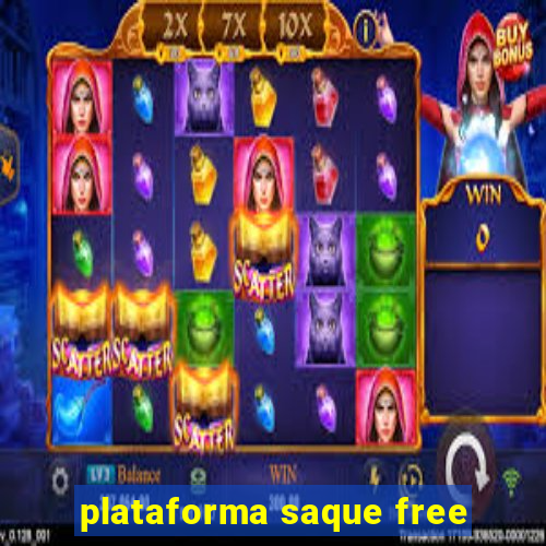 plataforma saque free