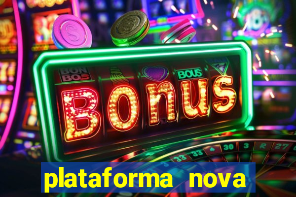 plataforma nova lançada hoje de 10 reais