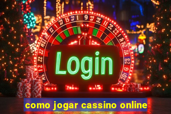 como jogar cassino online