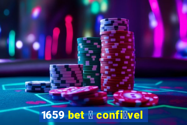 1659 bet 茅 confi谩vel