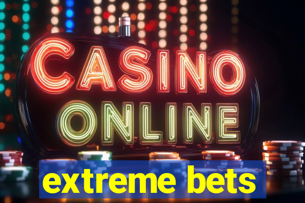 extreme bets