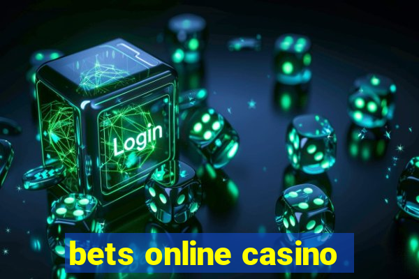 bets online casino