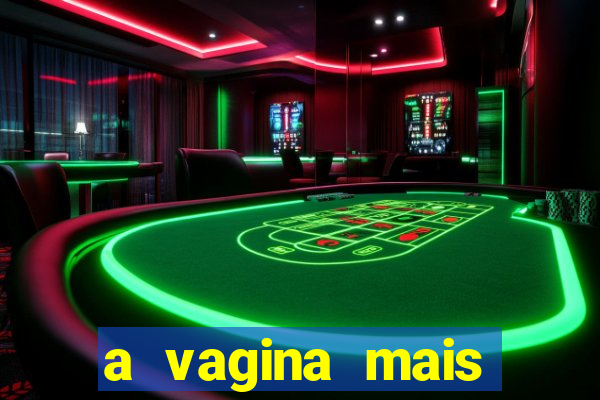 a vagina mais bonita do brasil