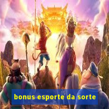 bonus esporte da sorte