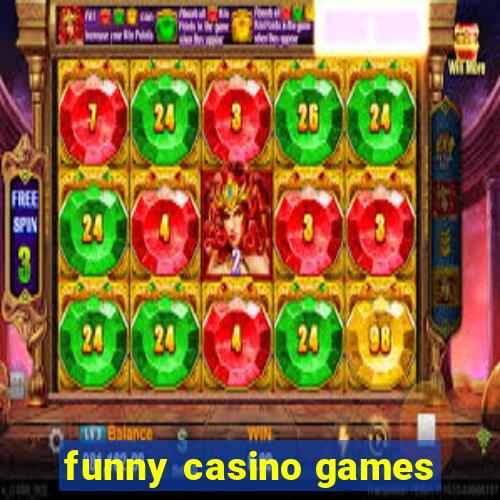 funny casino games