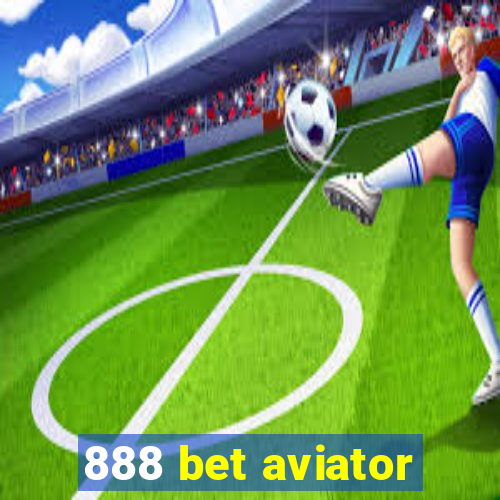 888 bet aviator