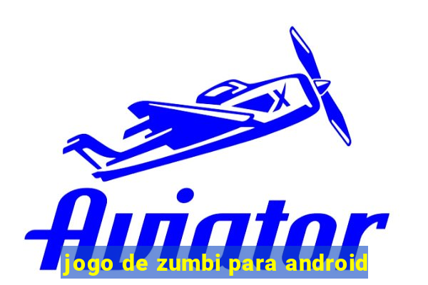 jogo de zumbi para android