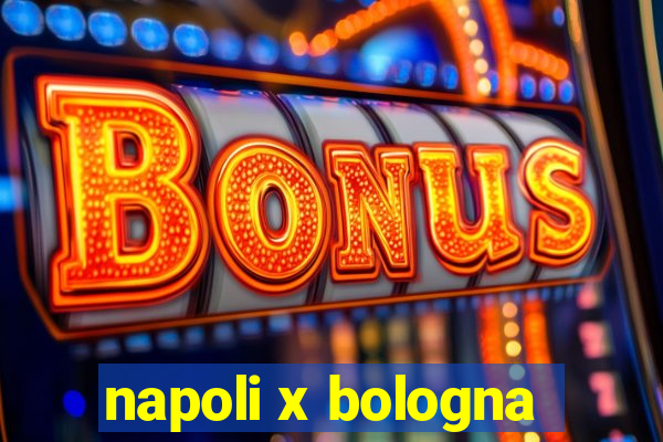 napoli x bologna