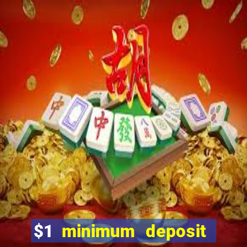 $1 minimum deposit online casino usa