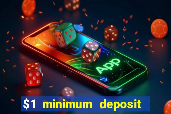 $1 minimum deposit online casino usa