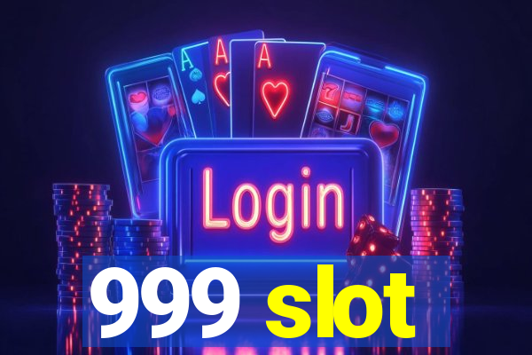 999 slot