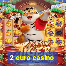 2 euro casino