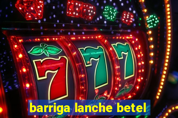 barriga lanche betel