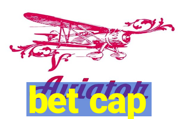 bet cap