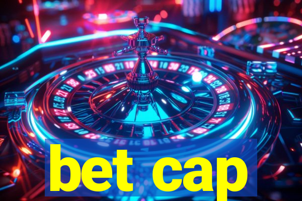 bet cap