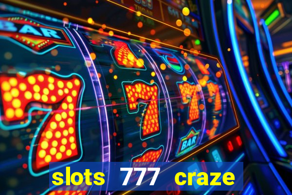 slots 777 craze big win